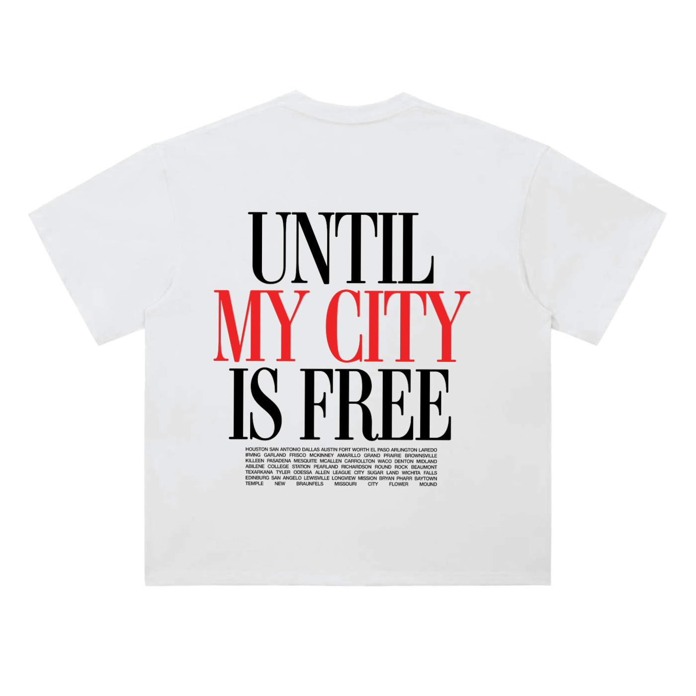 "Until My City is Free" Texas Tee