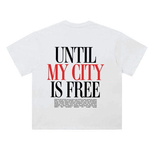 "Until My City is Free" Texas Tee